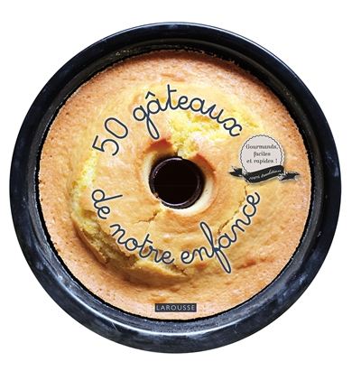 50 gâteaux de notre enfance...
