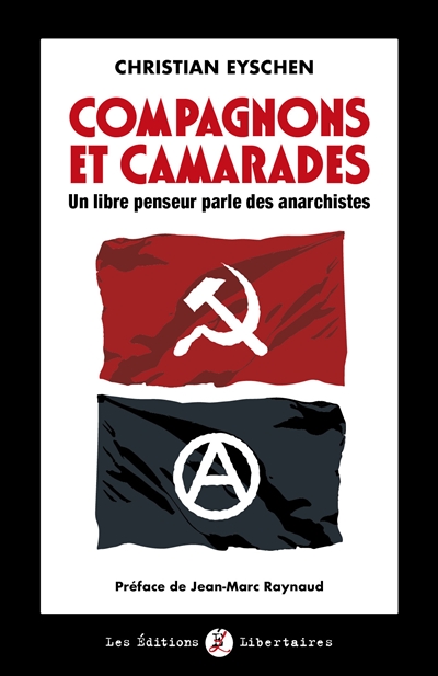 Compagnons et camarades : un libre penseur parle des anarchistes