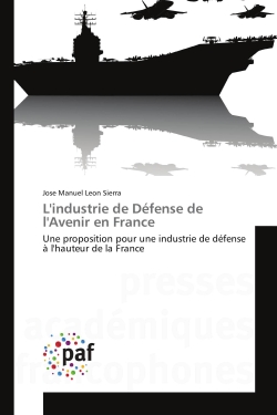 L'industrie de Défense de l'Avenir en France : Une proposition pour une industrie de défense à l'hauteur de la France