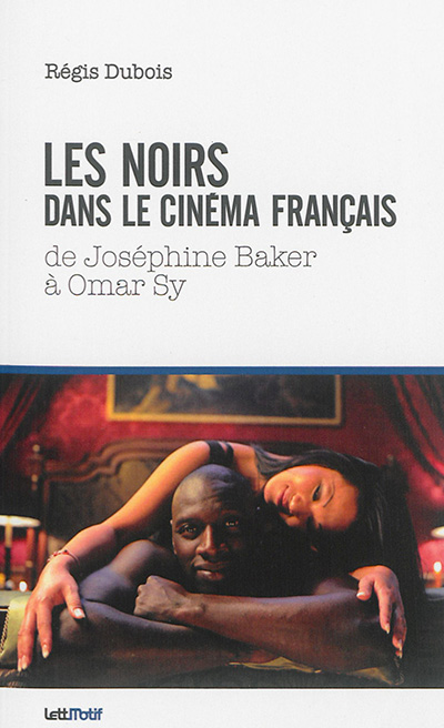 Les Noirs dans le cinéma français : de Joséphine Baker à Omar Sy