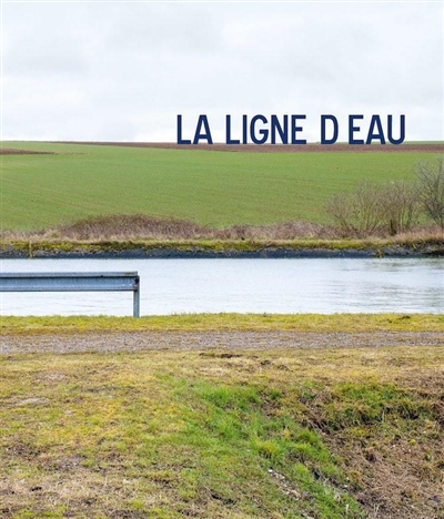 La ligne d'eau : exposition, Lille, Institut pour la photographie, du 10 septembre au 15 novembre 2020