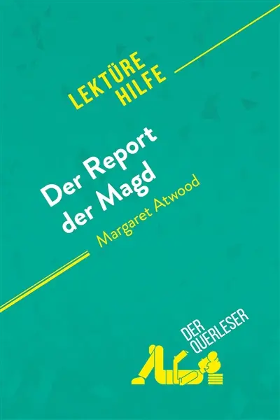 Der Report der Magd von Margaret Atwood (Lektürehilfe) : Detaillierte Zusammenfassung, Personenanalyse und Interpretation