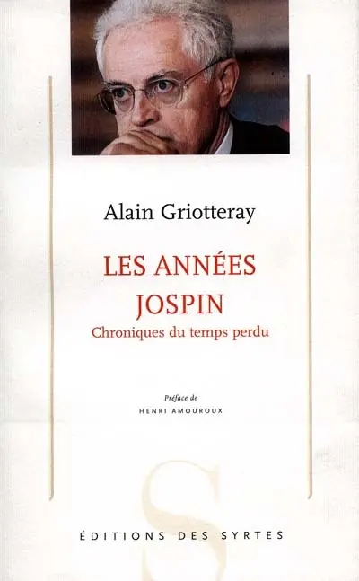 Les années Jospin : chroniques du temps perdu