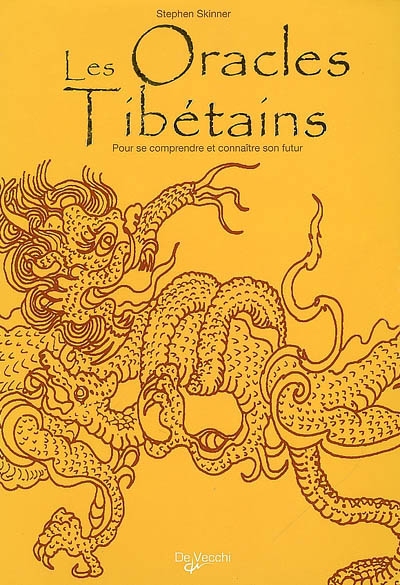 Les oracles tibétains : pour se comprendre et connaître son futur