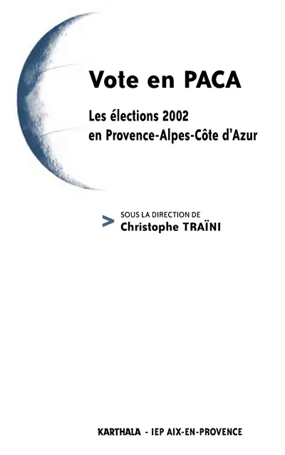 Vote en PACA : les élections 2002 en Provence-Alpes-Côte d'Azur
