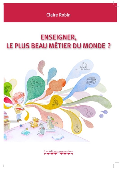 Enseigner, le plus beau...