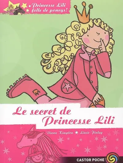 Princesse Lili, folle de poneys !. Vol. 2. Le secret de Princesse Lili