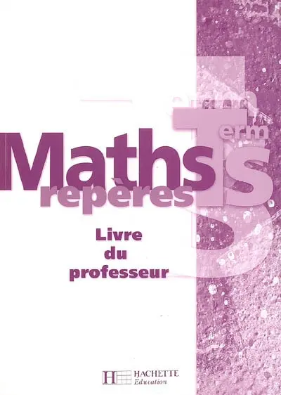 Maths terminale S : livre du professeur