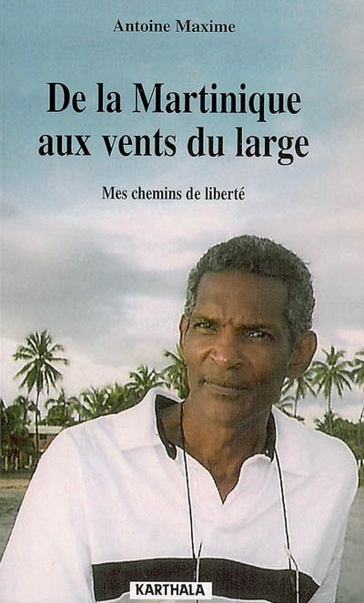 De la Martinique aux vents du large : mes chemins de liberté