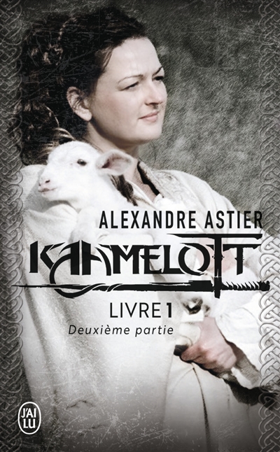 Kaamelott. Livre 1, deuxième partie