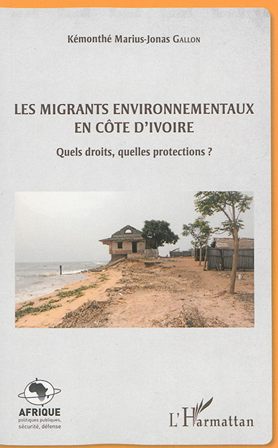 Les migrants environnementaux en Côte d'Ivoire : quels droits, quelles protections ?