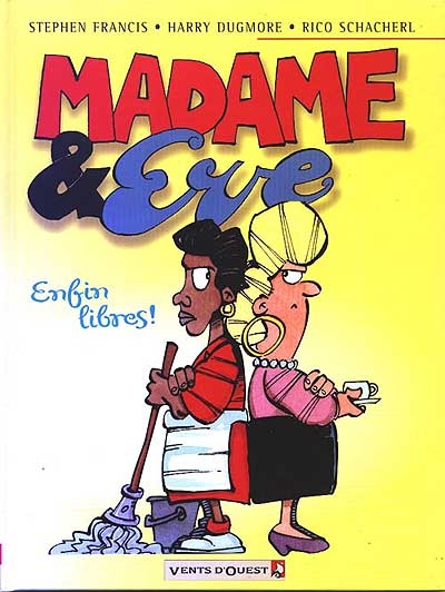 Madame et Eve. Vol. 1. Enfin libres !