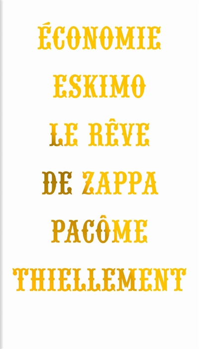 Economie eskimo : le rêve de Zappa