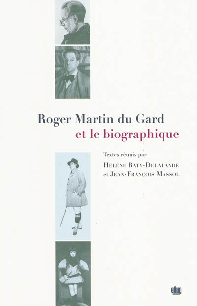 Roger Martin Du Gard et le biographique