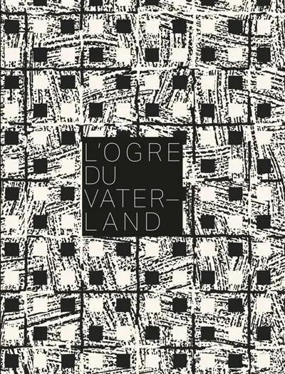 L'ogre du Vaterland. Ma Mor est morte