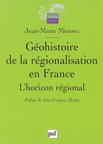 Géohistoire de la régionalisation en France : l'horizon régional