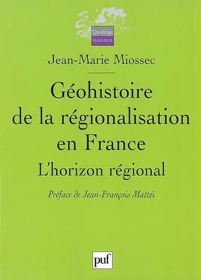 Géohistoire de la régionalisation en France : l'horizon régional