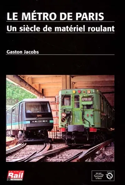 Le métro de Paris : un siècle de matériel roulant