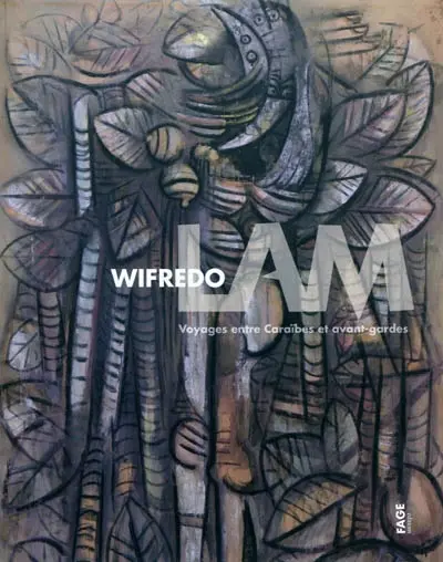 Wilfredo Lam : voyages entre Caraïbes et avant-gardes