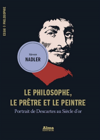 Le philosophe, le prêtre et le peintre : portrait de Descartes au Siècle d'or