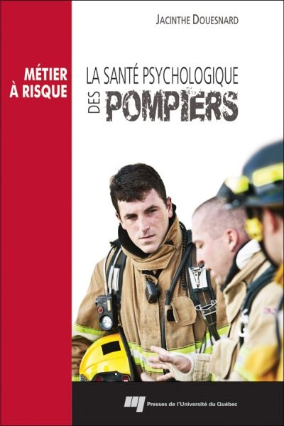 Métier à risque : santé psychologique des pompiers