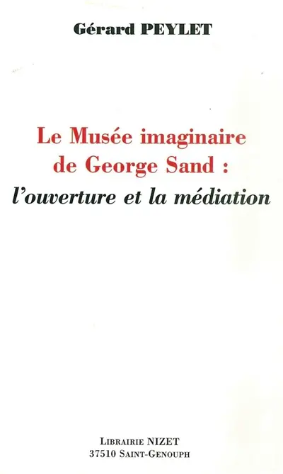 Le musée imaginaire de George Sand : l'ouverture et la médiation