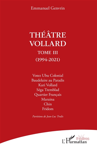 Théâtre Vollard. Vol. 3. 1994-2021