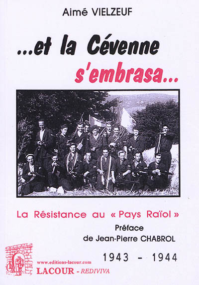 Et la Cévenne s'embrasa... : la résistance au pays raïol