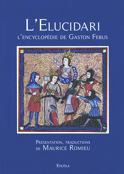 L'elucidari : l'encyclopédie de Gaston Febus