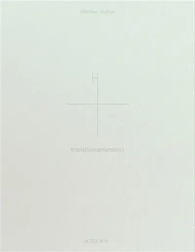 H+ : transhumanisme(s)