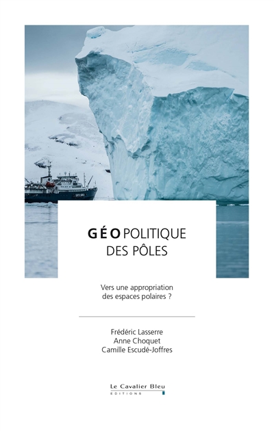 Géopolitique des pôles : vers une appropriation des espaces polaires ?