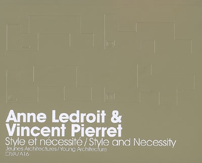Anne Ledroit & Vincent Pierret : style et nécessité = style and necessity