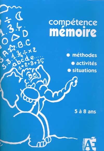 Compétence mémoire : méthode, activités, situations : 5 à 8 ans