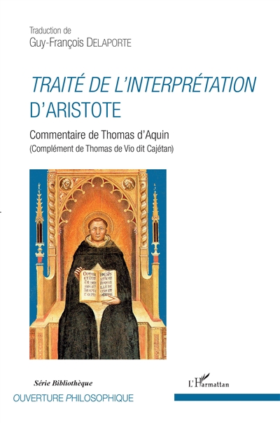 Traité de l'interprétation d'Aristote : commentaire de Thomas d'Aquin (complément de Thomas de Vio dit Cajétan)