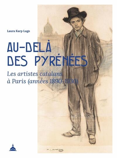 Au-delà des Pyrénées, les artistes catalans à Paris (années 1890-1930)