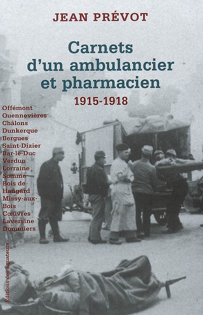 Carnet d'un ambulancier et pharmacien : de la bataille de Quennevières aux combats du Soissonnais, 1915-1918