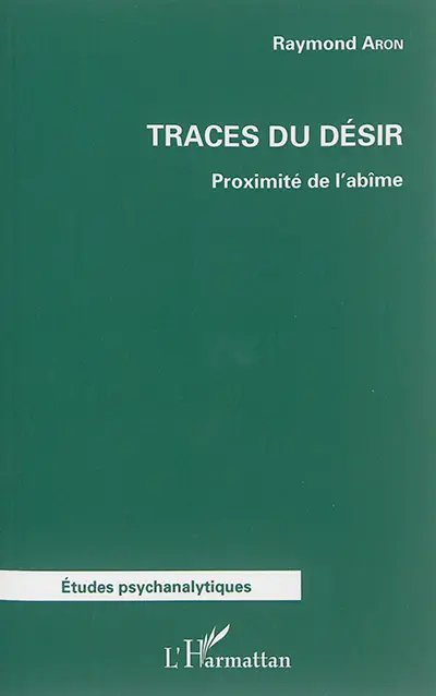 Traces du désir : proximité de l'abîme