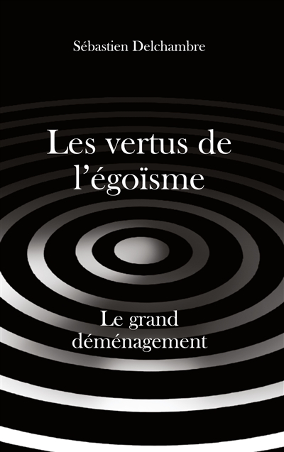 Les vertus de l'égoïsme, le...