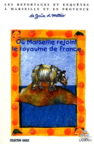 Où Marseille rejoint le royaume de France : les reportages et enquêtes à Marseille et en Provence