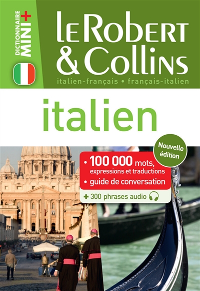 Le Robert & Collins italien : français-italien, italien-français : 100.000 mots, expressions et traductions + guide de conversation