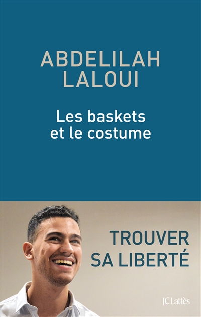 Les baskets et le costume : trouver sa liberté - Abdelilah Laloui