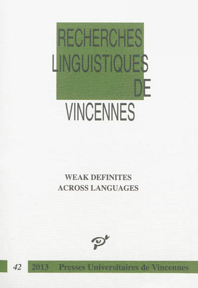 Recherches linguistiques de Vincennes, n° 42. Weak definites across languages : theoretical and experimental investigations