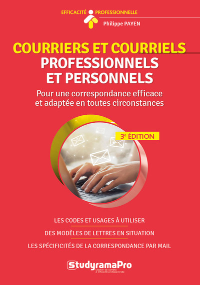 Courriers et courriels professionnels et personnels : plus de 100 modèles de lettres de correspondance : pour une correspondance efficace et adaptée en toutes circonstances