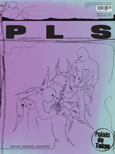 P L S : le magazine du Palais de Tokyo, n° 36. Amour, amours, amourxs