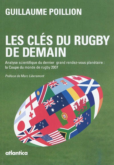 Les clés du rugby de demain : analyse scientifique du dernier grand rendez-vous planétaire : la Coupe du monde de rugby 2007