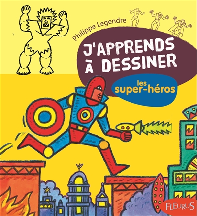 J'apprends à dessiner les super-héros