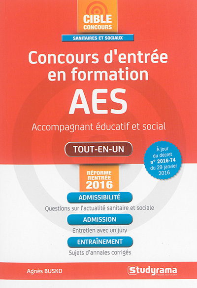 Concours d'entrée en formation AES : accompagnant éducatif et social : tout-en-un, réforme rentrée 2016