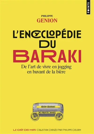 L'encyclopédie du baraki : de l'art de vivre en jogging en buvant de la bière
