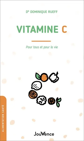 Vitamine C : pour tous et pour la vie