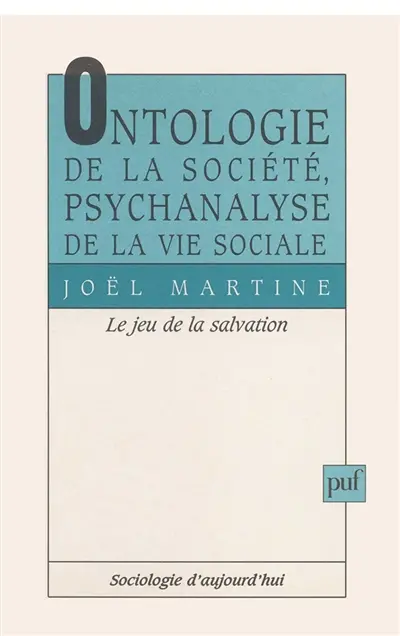Ontologie de la société, psychanalyse de la vie sociale : le jeu de la salvation